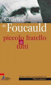 Copertina di 'Charles de Foucauld - Piccolo fratello di tutti'