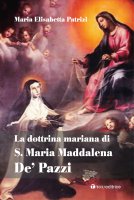 Dottrina mariana di S. Maria Maddalena de' Pazzi - Maria Elisabetta Patrizi