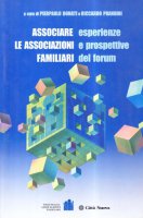 Associare le associazioni familiari. Esperienze e prospettive del forum - Donati Pierpaolo, Prandini Riccardo