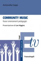 Community music. Nuovi orientamenti pedagogici - Coppi Antonella