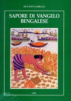 Sapore di Vangelo bengalese - Silvano Garello