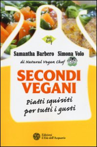 Copertina di 'Secondi vegani. Piatti squisiti per tutti i gusti'