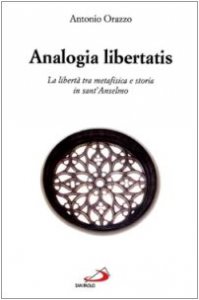 Copertina di 'Analogia libertatis: La libert tra metafisica e storia in sant'Anselmo'