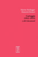 Carteggio (1912-1933) e altri documenti - Heidegger Martin, Rickert Heinrich