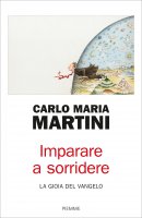 Imparare a sorridere - Carlo Maria Martini