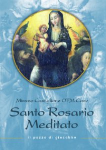 Copertina di 'Il santo rosario meditato'