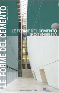 Copertina di 'Le forme del cemento. Sostenibilit. Ediz. illustrata'