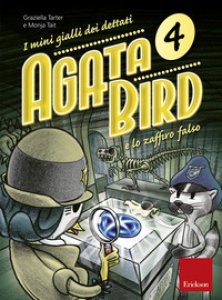 Copertina di 'Agata Bird e lo zaffiro falso. I minigialli dei dettati. Con File audio per il download'