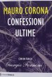 Confessioni ultime. Con DVD - Mauro Corona