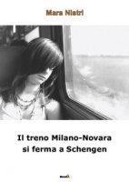 Il treno Milano-Novara si ferma a Schengen - Nistri Mara