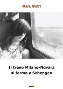 Copertina di 'Il treno Milano-Novara si ferma a Schengen'