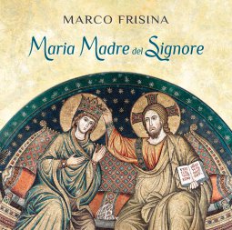 Copertina di 'Maria Madre del Signore. Canti per le solennit mariane [CD]'