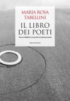 Il libro dei poeti - Maria Rosa Tabellini