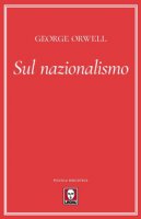 Sul nazionalismo - Orwell George