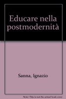 Educare nella postmodernità - Ignazio Sanna