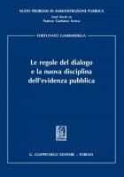 Le regole del dialogo  e la nuova disciplina dell'evidenza pubblica - Fortunato Gambardella
