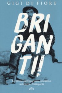 Copertina di 'Briganti! Controstoria della guerra contadina nel Sud dei Gattopardi. Con e-book'