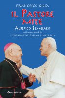 Il Pastore mite. Alberico Semeraro - Francesco Gioia