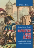 Napoleone, ladro d'arte - Giorgio Enrico Cavallo