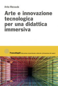 Copertina di 'Arte e innovazione tecnologica per una didattica immersiva'