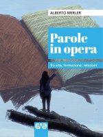 Parole in opera - Alberto Merler