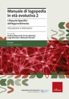 Manuale di logopedia in età evolutiva - Biancardi Andrea, Marotta Luigi, Mariani Enrica