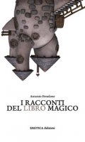I racconti del libro magico - Fresolone Antonio