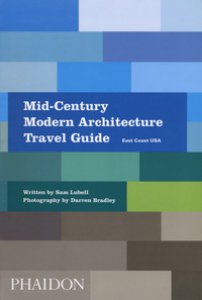 Copertina di 'Mid-century modern architecture travel guide. East Coast USA'