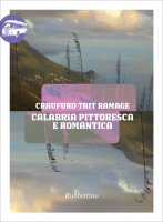 Calabria pittoresca e romantica - Craufurd Tait Ramage