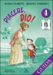 Piacere, Dio! Vol. 4 - Guida - Anna Peiretti, Bruno Ferrero, Maria Gianola