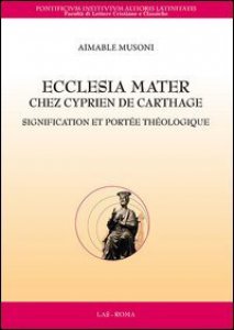 Copertina di 'Ecclesia Mater chez Cyprien de Carthage'