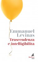 Trascendenza e intellegibilità - Lévinas Emmanuel