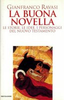 La buona novella - Ravasi Gianfranco
