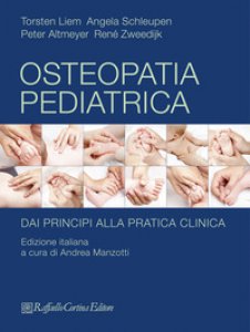 Copertina di 'Osteopatia pediatrica. Dai principi alla pratica clinica'