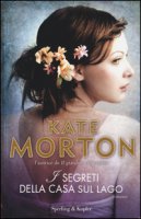 I segreti della casa sul lago - Morton Kate