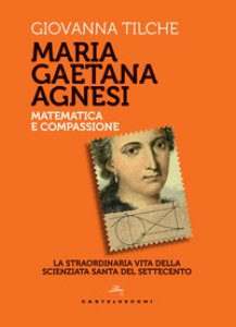 Copertina di 'Maria Gaetana Agnesi. La scienziata santa del Settecento'