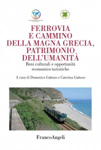 Copertina di 'Ferrovia e cammino della Magna Grecia, patrimonio dell'umanit'