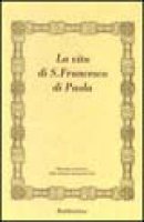 La vita di s. Francesco di Paola (rist. anast.) - Perrimezzi Giuseppe M.
