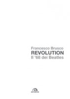 Revolution. Il '68 dei Beatles - Brusco Francesco