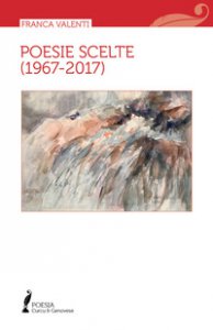 Copertina di 'Poesie scelte (1967-2017)'