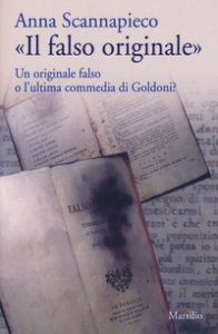 Copertina di 'Il falso originale. Un originale falso o l'ultima commedia di Goldoni?'