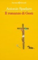 Il romanzo di Ges� - Antonio Spadaro