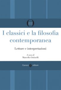 Copertina di 'I classici e la filosofia contemporanea. Letture e interpretazioni'