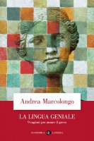 La lingua geniale - Andrea Marcolongo
