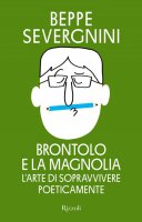 Brontolo e la magnolia - Beppe Severgnini