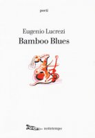 Bamboo blues - Lucrezi Eugenio