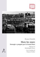 Hors les murs. Strategie e progetti per la Grand Paris. Testo francese a fronte - Farinella Romeo