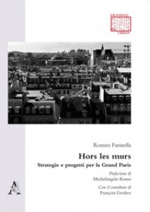 Copertina di 'Hors les murs. Strategie e progetti per la Grand Paris. Testo francese a fronte'