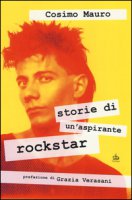 Storie di un'aspirante rockstar - Cosimo Mauro