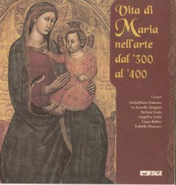 Copertina di 'La vita di Maria nell'arte dal '300 al '400'